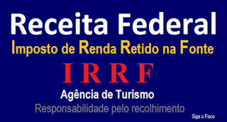 IRRF – Agência de Turismo beneficiária de comissão é responsável pelo recolhimento do tributo
