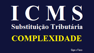 ICMS-ST e suas complexidades
