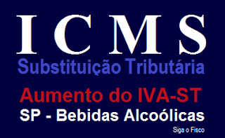 ICMS-ST – aumento ameaça elevar preços de bebidas alcoólicas no Estado de São Paulo
