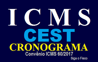 CEST – Confaz altera regras de exigência e estabelece cronograma
