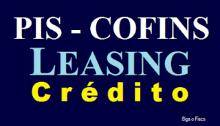 PIS /COFINS – Crédito sobre leasing