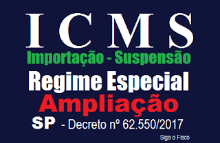 ICMS – São Paulo amplia Regime Especial que suspende o imposto sobre importação