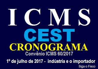 ICMS-ST – CEST será exigido do Industrial e Importador a partir de julho de 2017