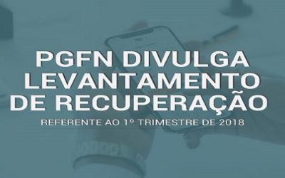 PGFN divulga levantamento da recuperação no 1º trimestre de 2018