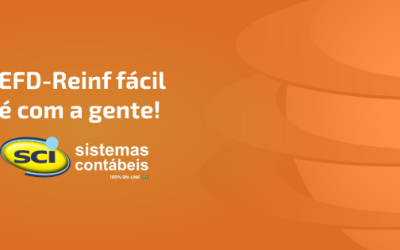 EFD-Reinf fácil é com a SCI Sistemas Contábeis