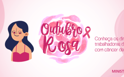 Conheça os direitos das trabalhadoras diagnosticadas com câncer de mama