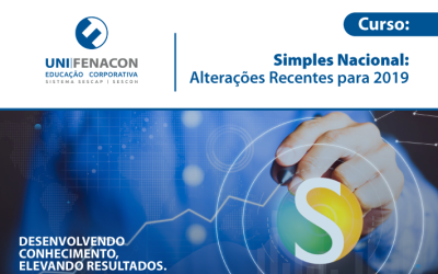 Unifenacon: Simples Nacional – Alterações recentes para 2019 – 22/08