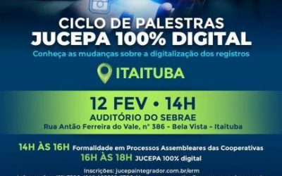 Palestra sobre a ‘Jucepa 100% Digital’ será ministrado em Itaituba e Santarém