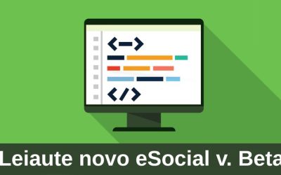 Novo eSocial: divulgada versão Beta do leiaute simplificado