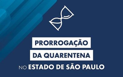 Prorrogação da quarentena no Estado de São Paulo