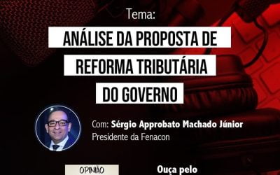 Opinião Fenacon #14 – Análise da Proposta de Reforma Tributária do Governo