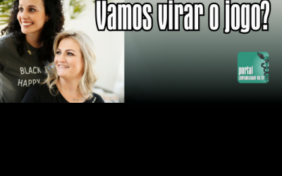 Vamos virar o jogo? – por Cleo Longen e Jení Carla