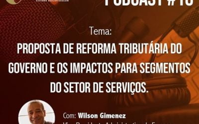 Opinião Fenacon #16 – Proposta de reforma tributária do governo e os impactos para segmentos do setor de serviços