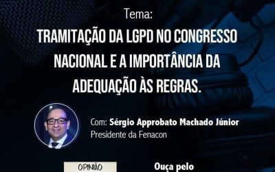 Opinião Fenacon #19 – Tramitação da LGPD e a importância da adequação às regras