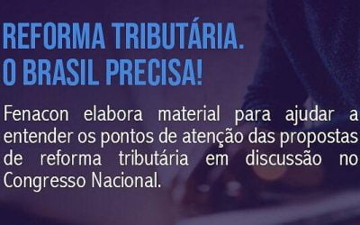 Posicionamento da Fenacon sobre as propostas de reforma tributária em andamento