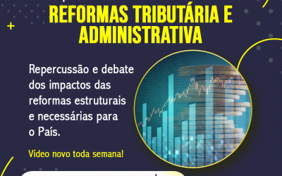 Estreia nesta quinta-feira (8/10), o Especial Reformas Tributária e Administrativa no canal da Fenacon no Youtube.