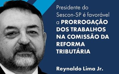 Presidente do Sescon-SP é favorável a prorrogação dos trabalhos da Reforma Tributária
