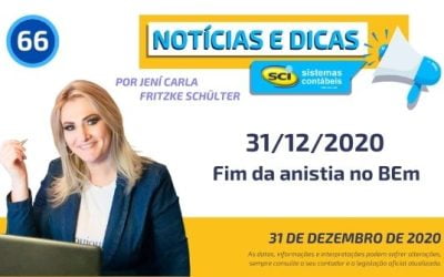 31/12/2020 – Fim da Anistia no BEm