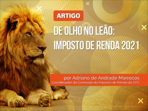 De olho no leão: Imposto de Renda 2021