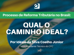 Processo de Reforma Tributária no Brasil: Qual o caminho ideal?