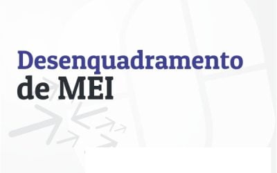 MEI desenquadramento por excesso de limite de faturamento e outras causas