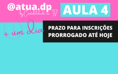 ATUA DP – Prazo para as inscrições da Aula 4 prorrogado para HOJE, 17/03!