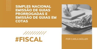 Simples Nacional emissão de guias prorrogadas e emissão de guias em cotas