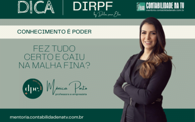 DICA DIRPF – FEZ TUDO CERTO E CAIU NA MALHA FINA?