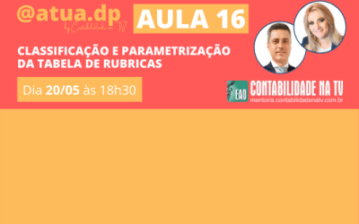 Aula 16 – CLASSIFICAÇÃO E PARAMETRIZAÇÃO DA TABELA DE RUBRICAS