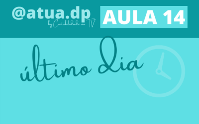 ATUA DP – As inscrições para Aula 14 encerram HOJE, 04/05!