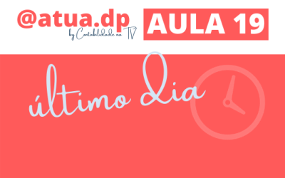 ATUA DP – As inscrições para Aula 19 encerram HOJE, 31/05!