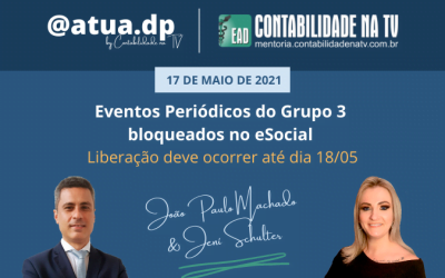 Eventos Periódicos do Grupo 3 bloqueados no eSocial. Liberação deve ocorrer até dia 18/05