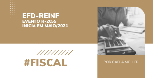 EFD-Reinf: Evento R-2055 inicia em maio/2021