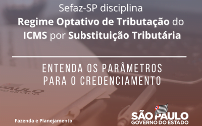 Sefaz SP disciplina Regime Optativo de Tributação (ROT-ST) para setor varejista