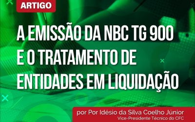 A emissão da NBC TG 900 e o tratamento das entidades em liquidação