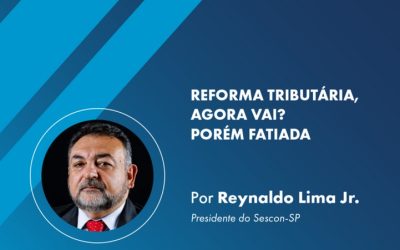 Reforma Tributária, agora vai? Porém fatiada