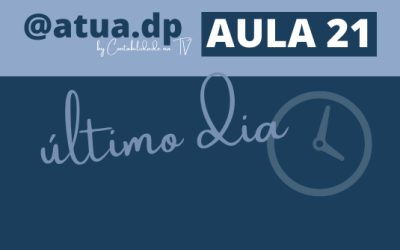 ATUA DP – As inscrições para Aula 21 encerram HOJE, 08/06!
