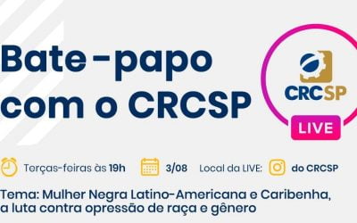 Conselho Regional de Contabilidade do Estado de São Paulo (CRCSP) promove live para discutir a luta contra opressão de raça e gênero