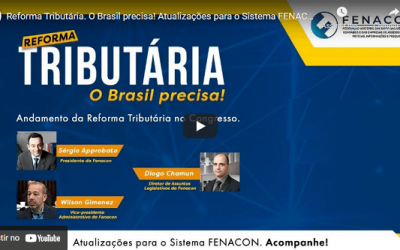 Reforma Tributária. O Brasil precisa! Atualizações para o Sistema FENACON