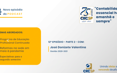 Novo episódio do podcast do CRCSP traz segunda parte da entrevista do atual presidente José Donizete Valentina