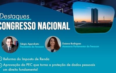 Reforma do IR e aprovação da PEC que torna proteção de dados pessoais um direito fundamental são assuntos da semana
