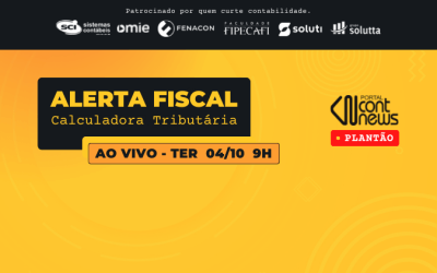 Calculadora Tributária – Alerta Fiscal no Plantão ContNews, dia 04/10 às 9h!