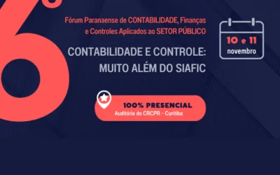 Na próxima semana, com evento 100% presencial, CRCPR realiza o 6º Fórum Paranaense de Contabilidade, Finanças e Controles Aplicados ao Setor Público
