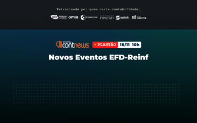 Novos Eventos EFD-Reinf no Plantão ContNews, 18/11 às 10h!