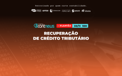 Recuperação de Crédito Tributário no Plantão ContNews dia 30/11!
