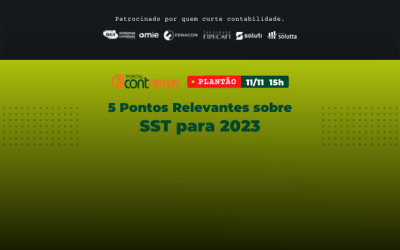 🚨 5 Pontos Relevantes Sobre SST Para 2023 no Plantão ContNews, dia 11/11 às 15h!