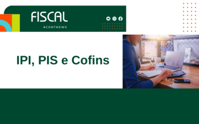 A incidência de IPI, PIS e Cofins sobre importações