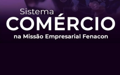 Talks: Sistema Comércio na Missão Empresarial FENACON – Portugal