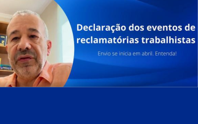 Prazo para envio da Declaração dos eventos de reclamatórias trabalhistas começa em 1º de abril