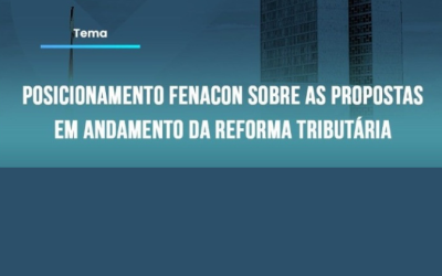 Posicionamento FENACON sobre as propostas de andamento da reforma tributária